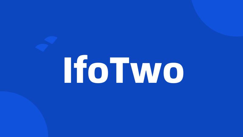 IfoTwo