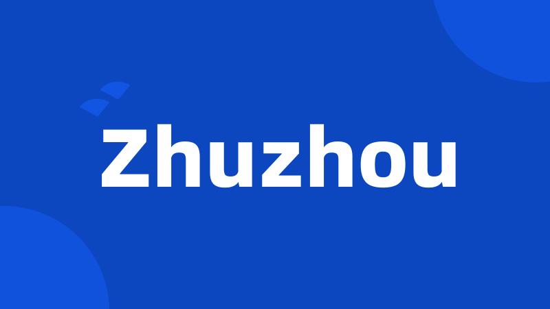 Zhuzhou