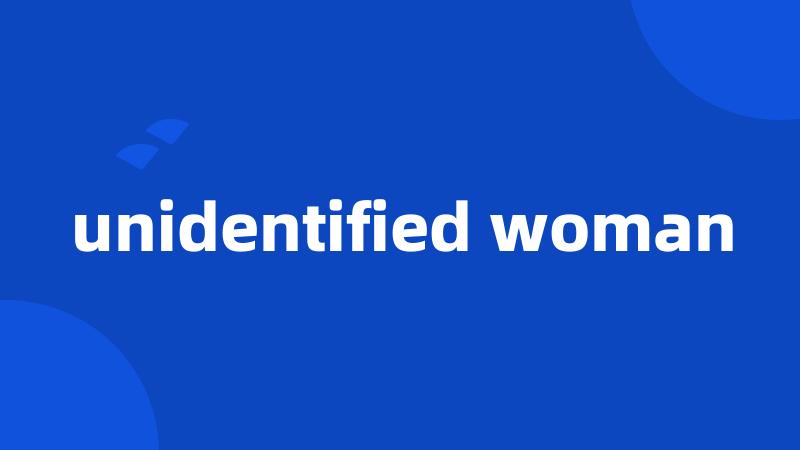 unidentified woman