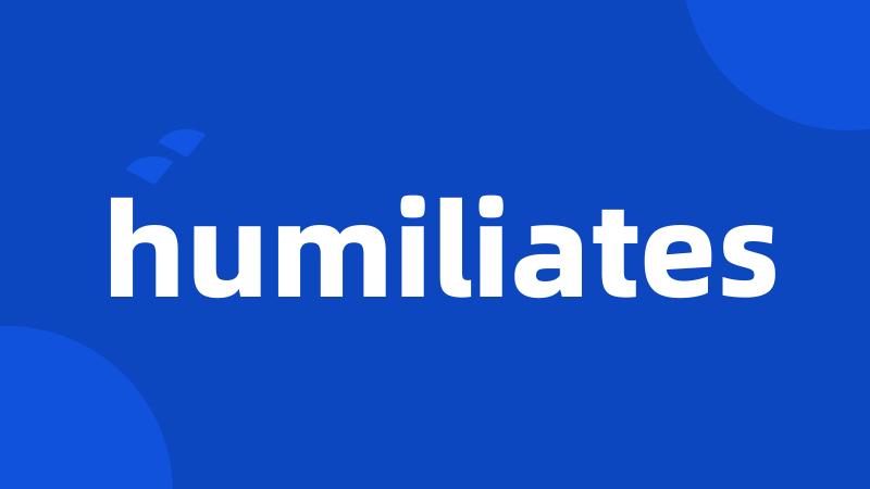 humiliates