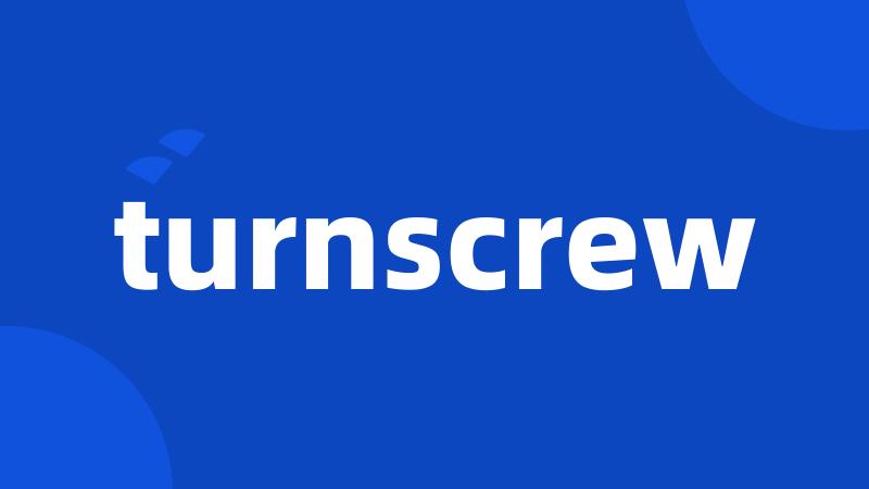 turnscrew