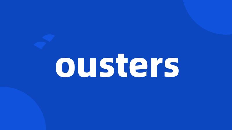 ousters