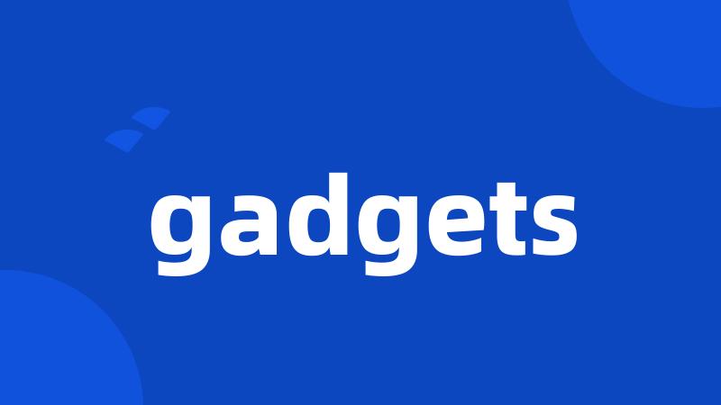 gadgets