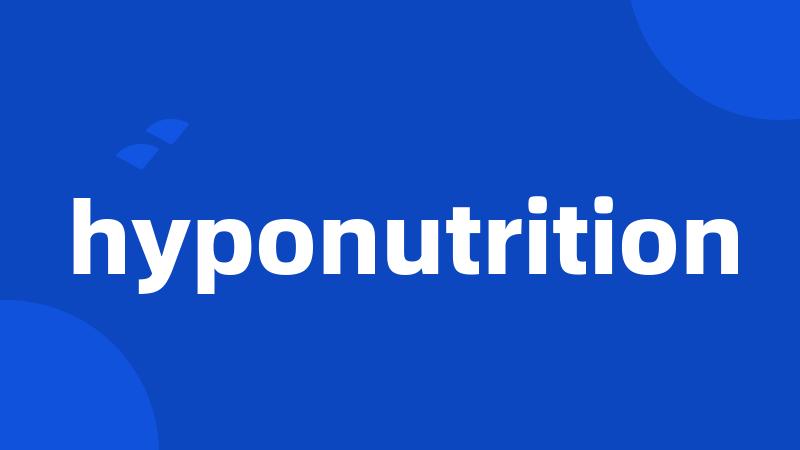 hyponutrition