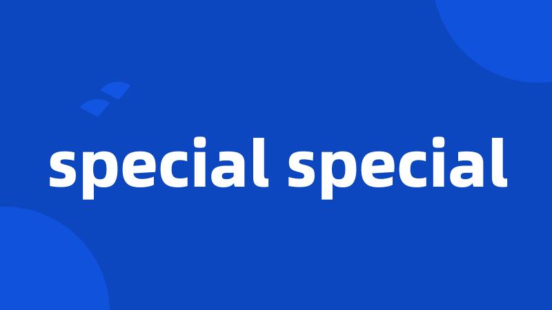special special
