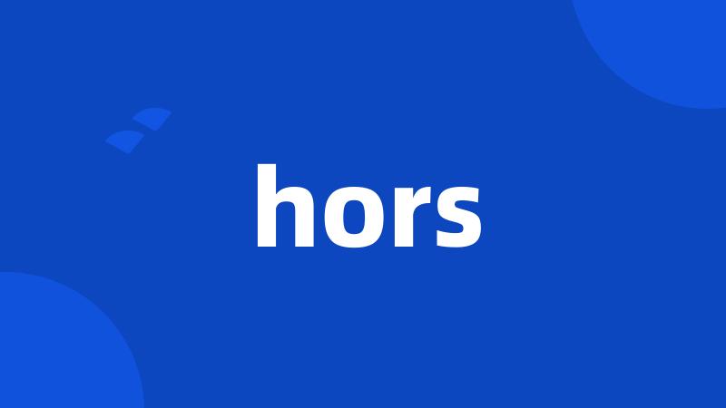 hors