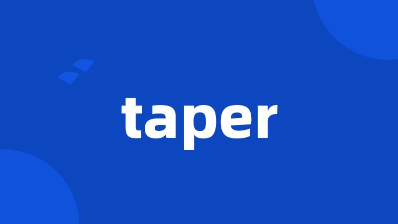 taper