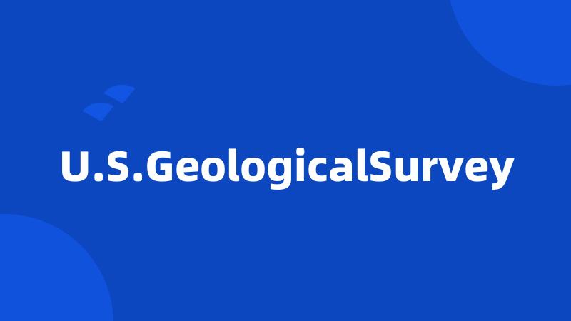 U.S.GeologicalSurvey