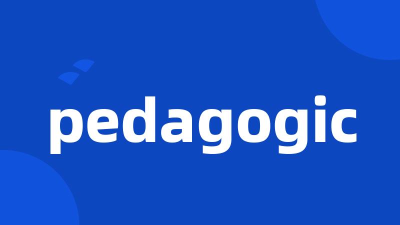 pedagogic