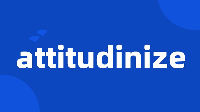 attitudinize