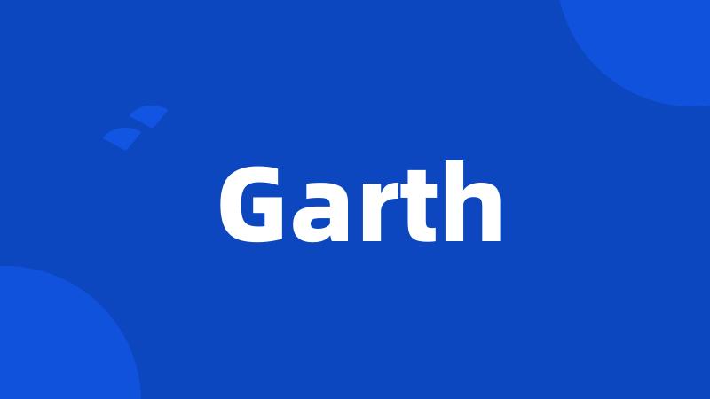 Garth