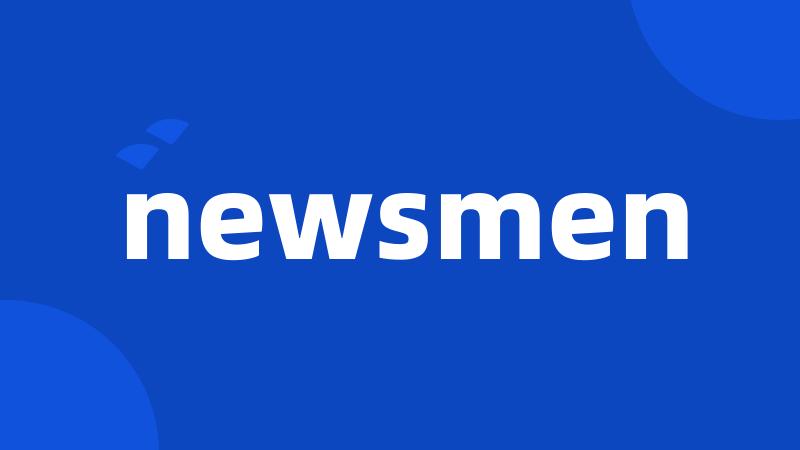 newsmen