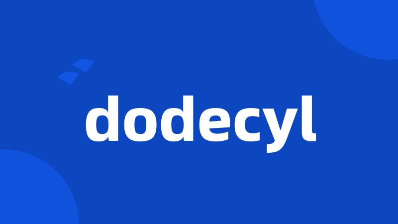 dodecyl