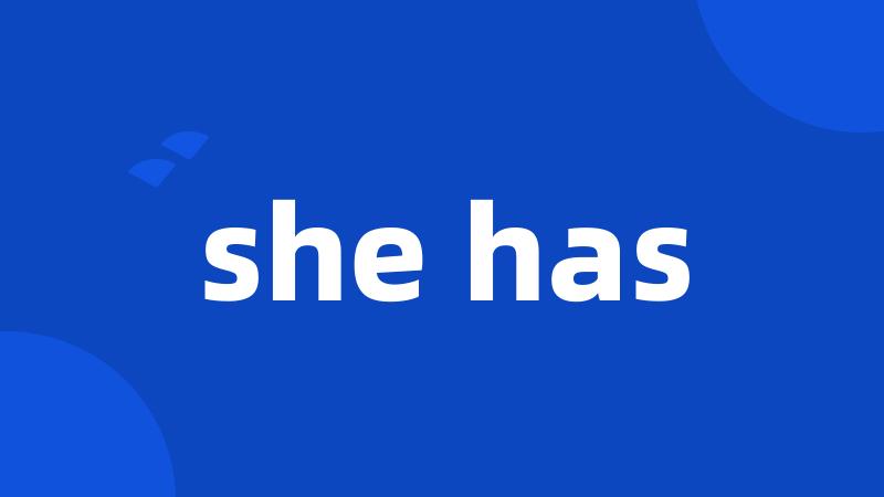 she has