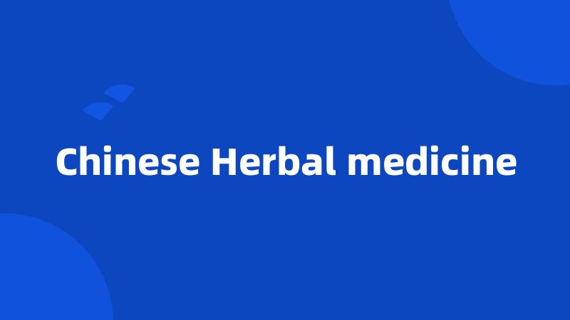 Chinese Herbal medicine