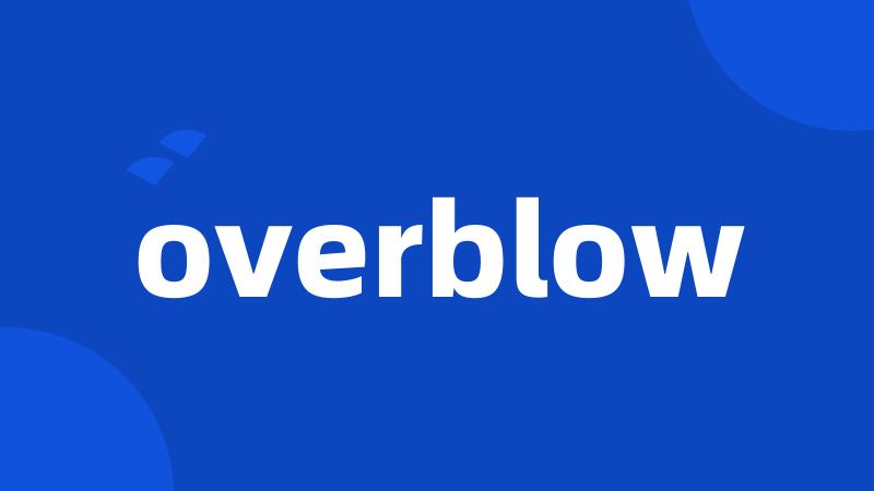 overblow