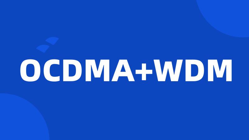 OCDMA+WDM