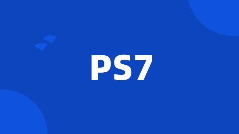 PS7