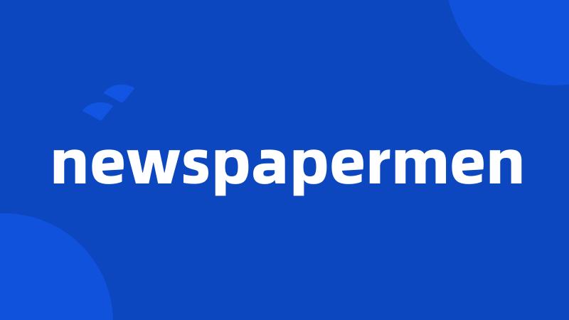 newspapermen