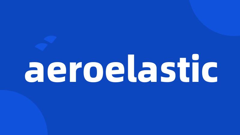 aeroelastic