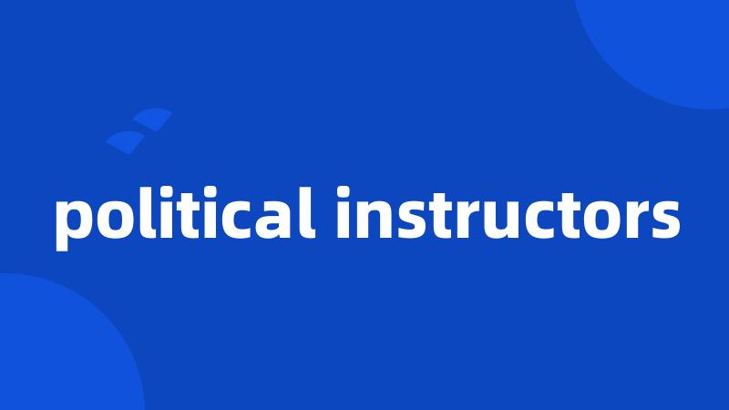 political instructors