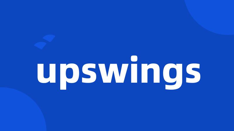 upswings