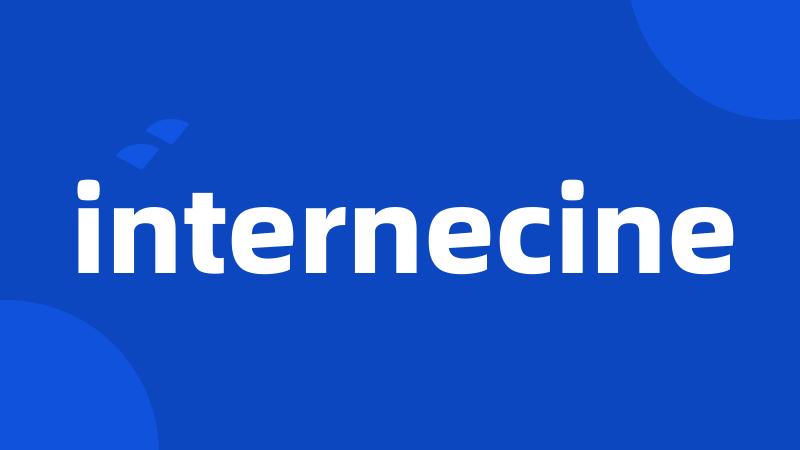 internecine