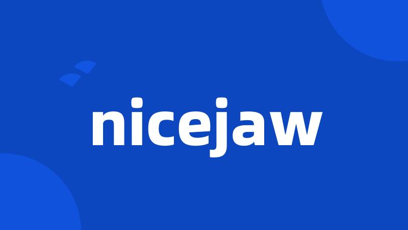 nicejaw