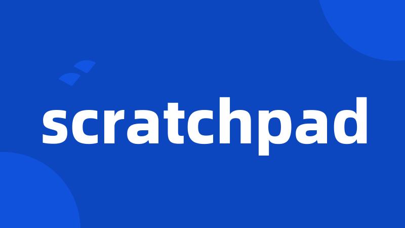 scratchpad