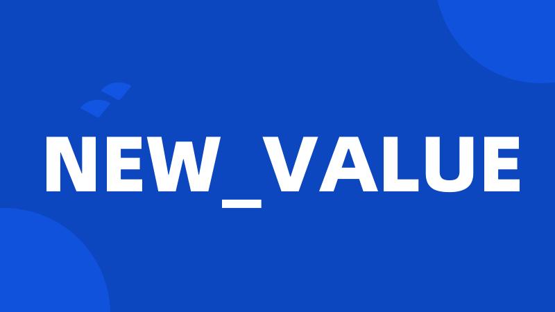 NEW_VALUE