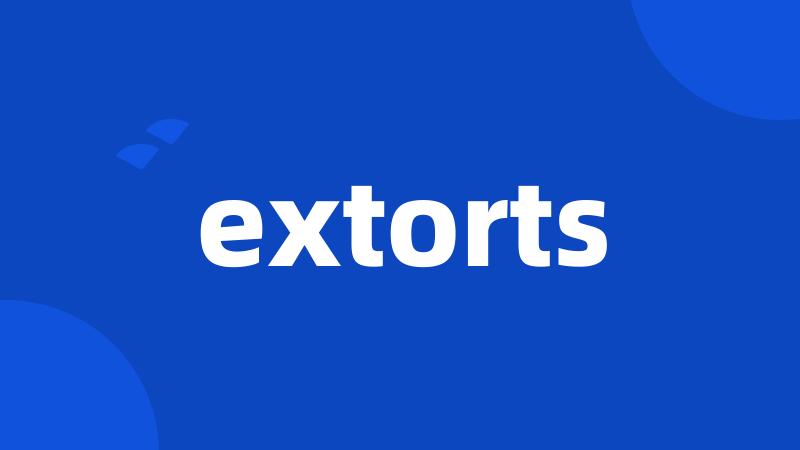 extorts