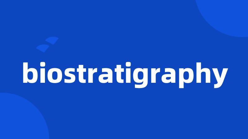 biostratigraphy