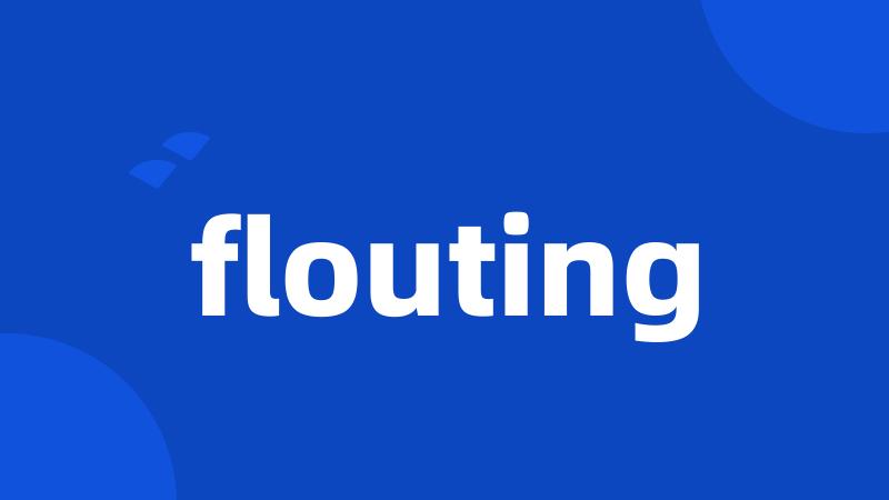 flouting