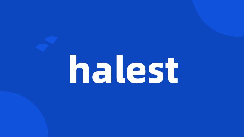 halest