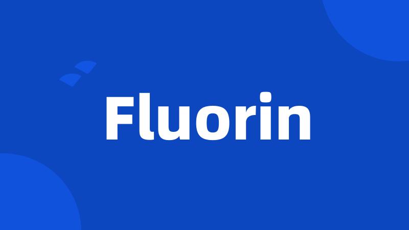 Fluorin