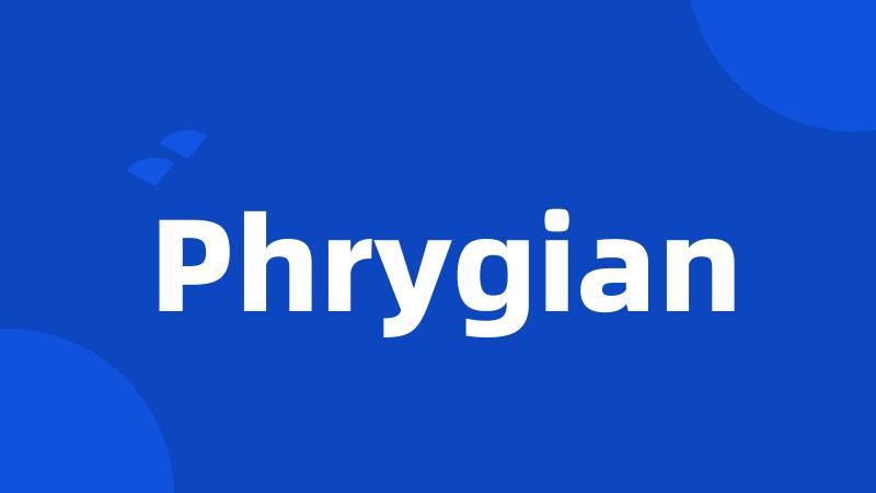 Phrygian