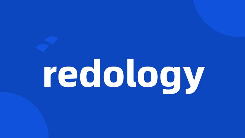 redology