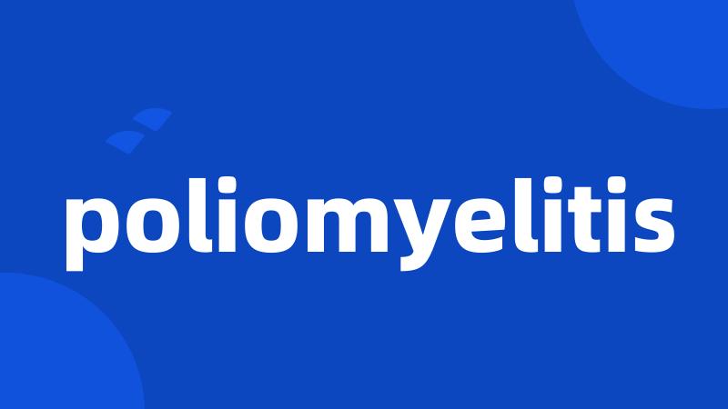 poliomyelitis