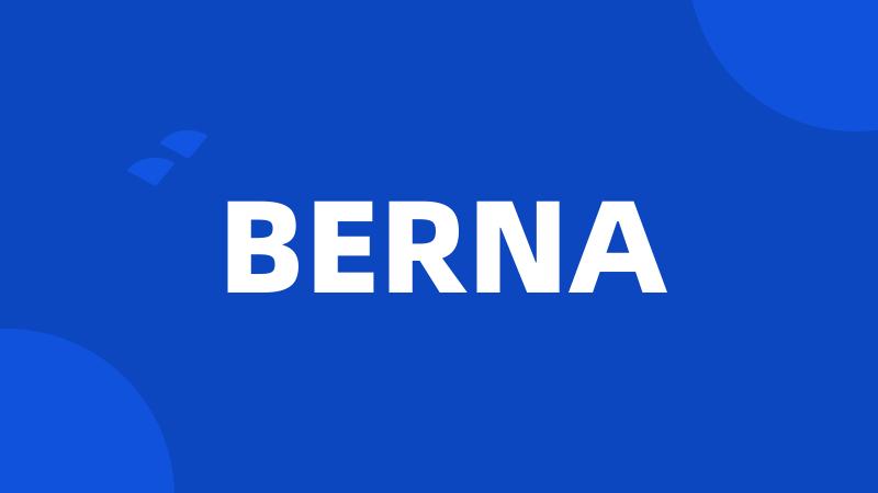 BERNA