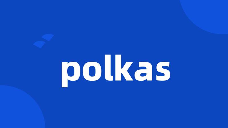 polkas