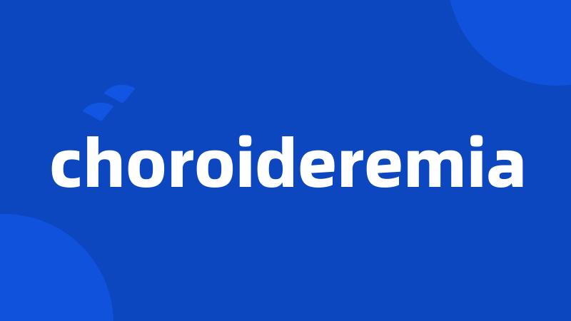 choroideremia