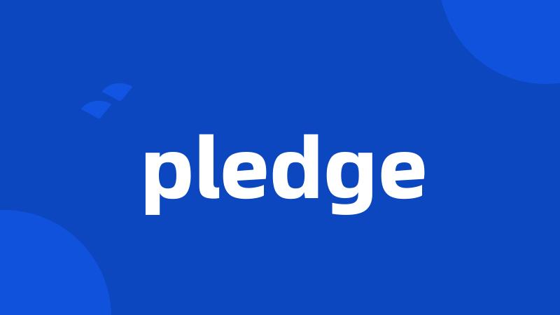 pledge