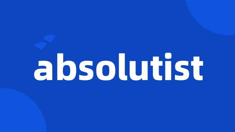 absolutist