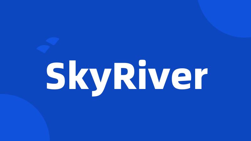 SkyRiver