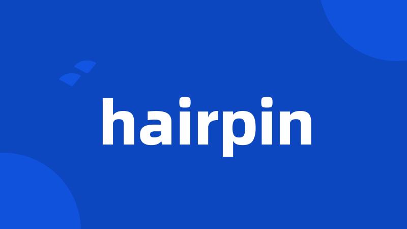 hairpin