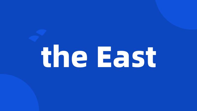 the East