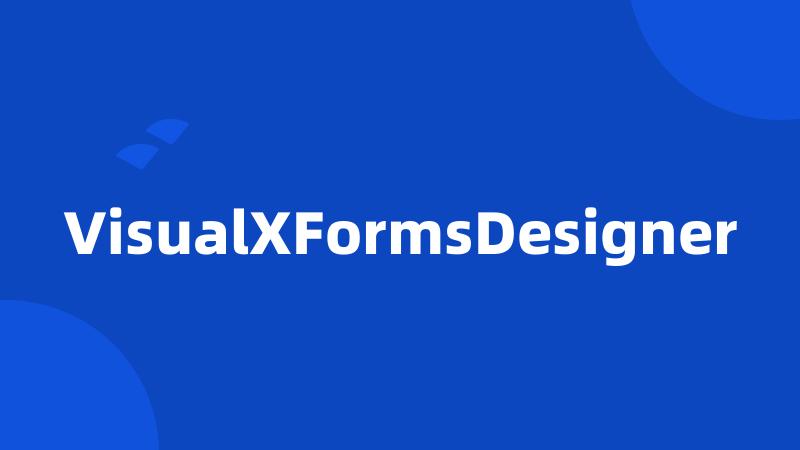 VisualXFormsDesigner