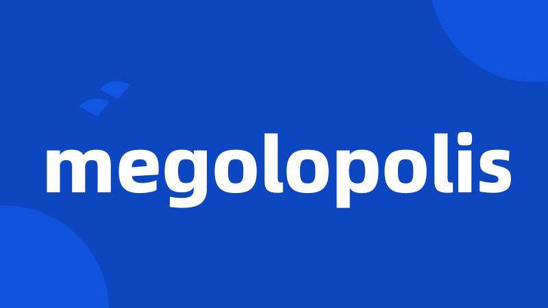 megolopolis