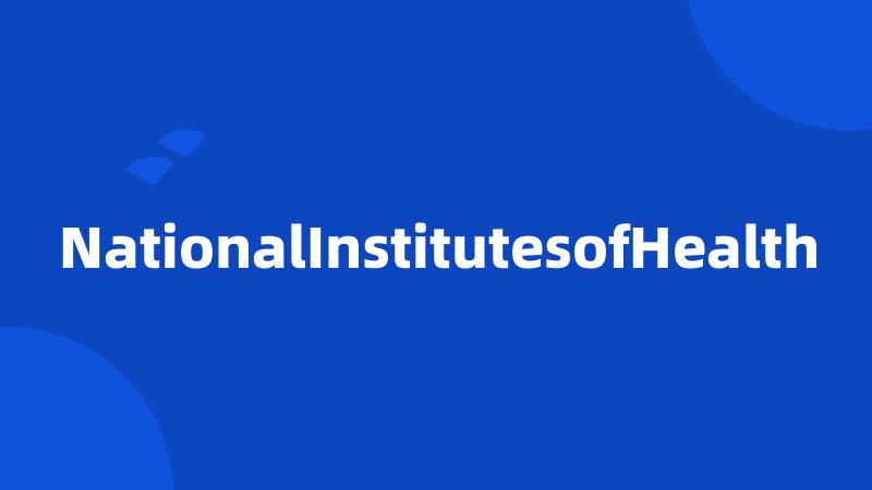 NationalInstitutesofHealth