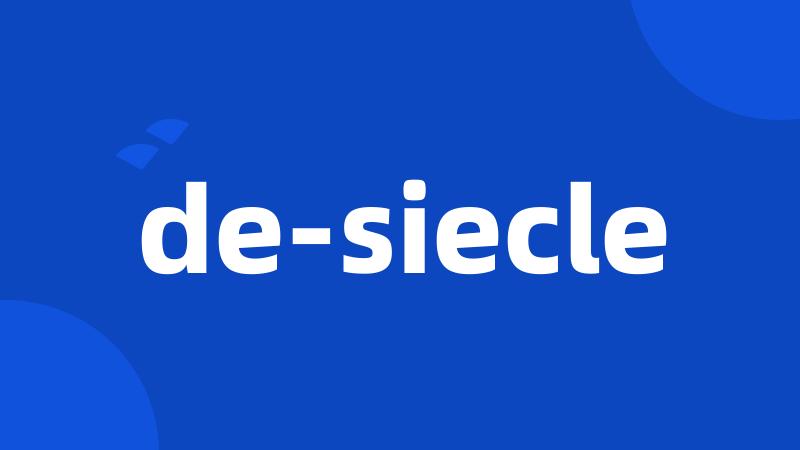 de-siecle